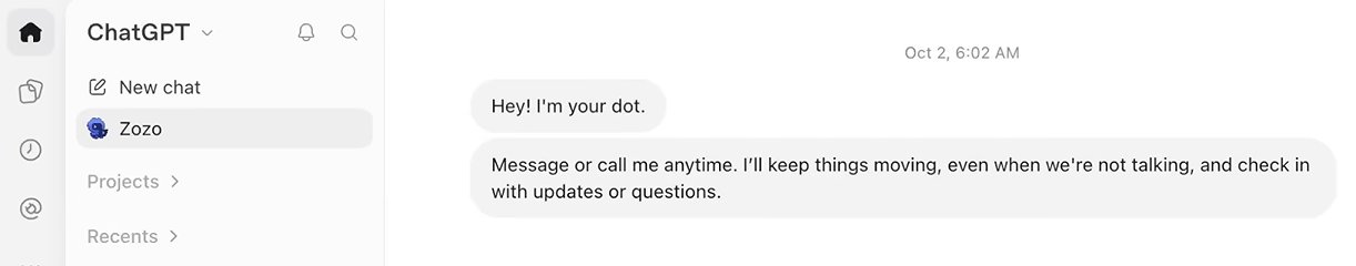 ChatGPT with the sidebar open: New chat, then a dot named Zozo, then Projects and Recents. In the conversation the dot has written: Hey! I'm your dot. Message or call me anytime. I'll keep things moving, even when we're not talking, and check in with updates or questions.